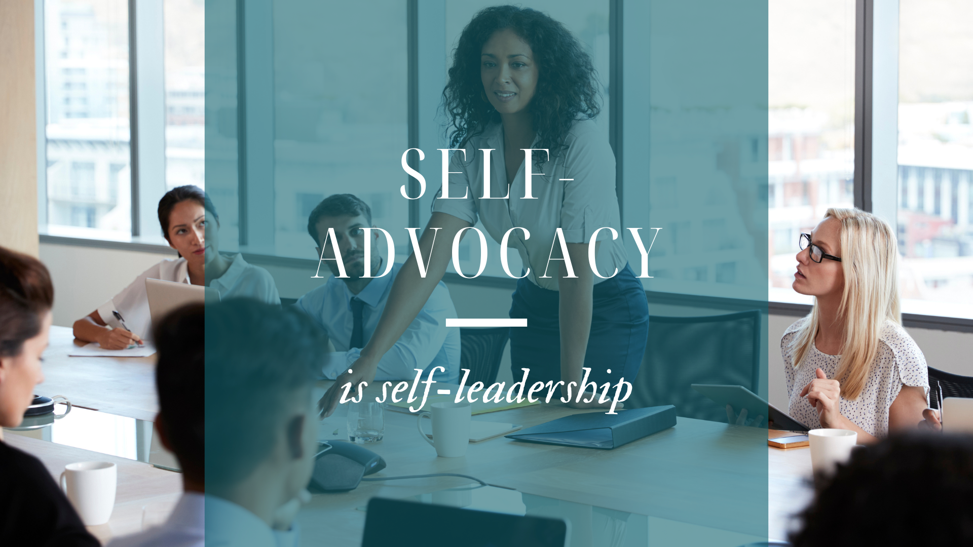 speaking up self-advocacy is sel-leadership